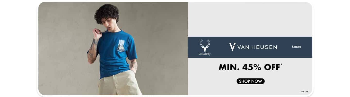 Minimum forty five percent off on Allen Solly, Van Heusen, and more brands.